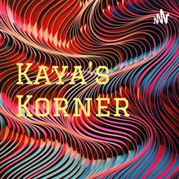 Podcast thumbnail for Kaya’s Korner