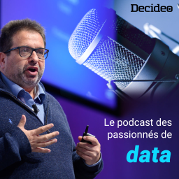 Podcast thumbnail for Decideo - Data Science, Big Data, Intelligence Augmentée
