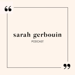 Podcast thumbnail for Sarah Gerbouin