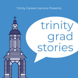 Podcast thumbnail for Graduate Stories: Presented by the Trinity Careers Service