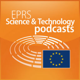 Podcast thumbnail for European Parliament - EPRS Science and Technology podcasts