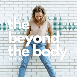 Podcast thumbnail for The Beyond the Body Podcast