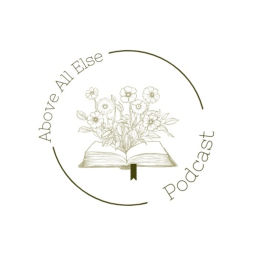 Podcast thumbnail for Above All Else