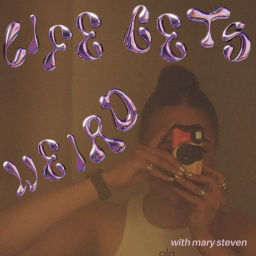 Podcast thumbnail for life gets weird