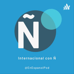 Podcast thumbnail for Internacional con Ñ