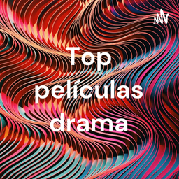 Podcast thumbnail for Top películas drama
