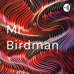 Podcast thumbnail for Mr Birdman's Movie Reviews
