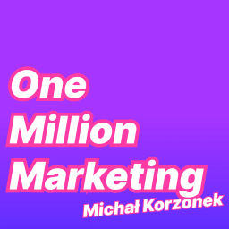 Podcast thumbnail for One Million Marketing