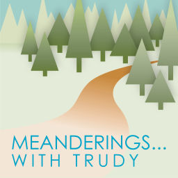 Podcast thumbnail for Meanderings with Trudy