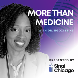 Podcast thumbnail for More Than Medicine with Dr. Ngozi Ezike