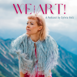Podcast thumbnail for We Are Art! – a Podcast by Dr. Sylvia Volz