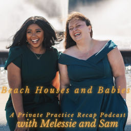 Podcast thumbnail for Beach Houses and Babies: A Private Practice Recap Podcast