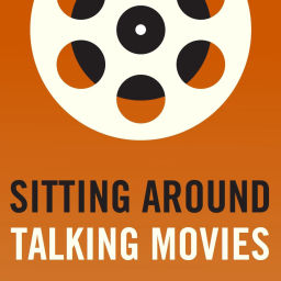 Podcast thumbnail for Sitting Around Talking Movies