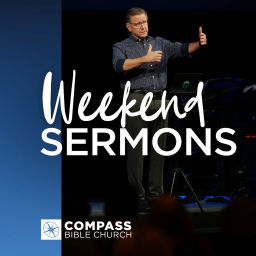 Podcast thumbnail for Compass Bible Church Weekend Sermons