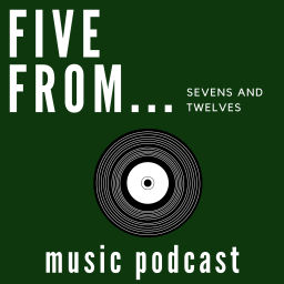 Podcast thumbnail for FIVE FROM SEVENS AND TWELVES