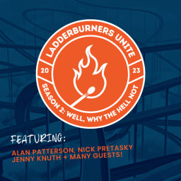 Podcast thumbnail for Ladderburners Unite!