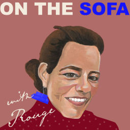 Podcast thumbnail for On The Sofa With Rouge