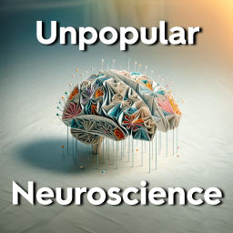 Podcast thumbnail for Unpopular Neuroscience