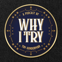 Podcast thumbnail for Why I Try
