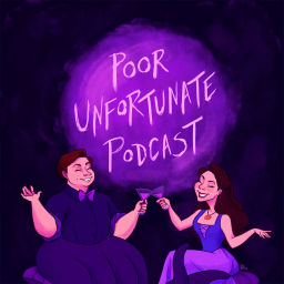 Podcast thumbnail for Poor Unfortunate Podcast: A Disney Podcast For Grown Ups