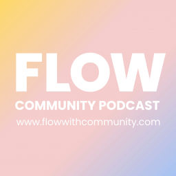Podcast thumbnail for FLOW community