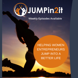Podcast thumbnail for JUMPin2it PODCAST FOR ENTREPRENEURIAL-MINDED WOMEN