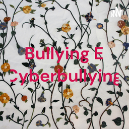 Podcast thumbnail for Bullying E Cyberbullying