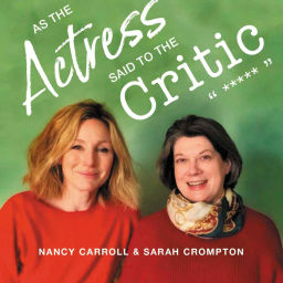 Podcast thumbnail for As the Actress said to the Critic