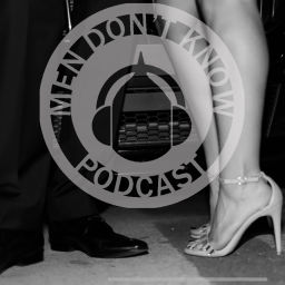 Podcast thumbnail for Men Don't Know podcast
