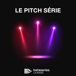 Podcast thumbnail for Le Pitch Série