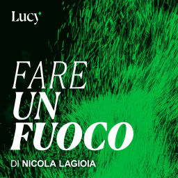 Podcast thumbnail for Fare un fuoco