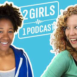 Podcast thumbnail for 2 GIRLS 1 PODCAST