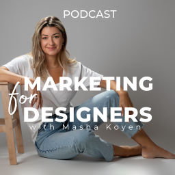 Podcast thumbnail for Marketing for Designers with Masha Koyen