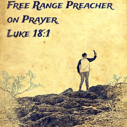 Podcast thumbnail for Free Range Preacher on Prayer