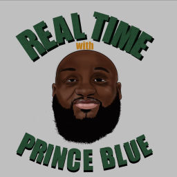 Podcast thumbnail for Real Time with Prince Blue