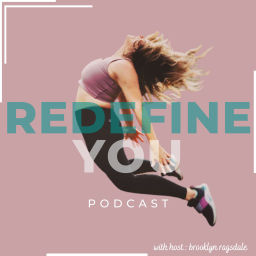 Podcast thumbnail for Redefine You Podcast