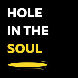Podcast thumbnail for Hole In The soul