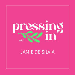 Podcast thumbnail for Pressing In with Jamie De Silvia