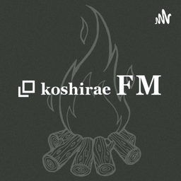 Podcast thumbnail for koshirae　FM