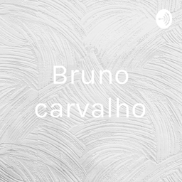 Podcast thumbnail for Bruno carvalho
