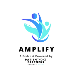Podcast thumbnail for Amplify: A Podcast Powered by Patient Voice Partners