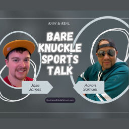 Podcast thumbnail for Bare Knuckle Sports Talk