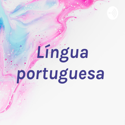 Podcast thumbnail for Língua portuguesa