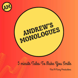 Podcast thumbnail for Andrew's Monologues