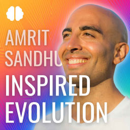Podcast thumbnail for Inspired Evolution with Amrit Sandhu: A Mind, Body & Soul Podcast