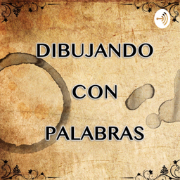 Podcast thumbnail for Dibujando con palabras