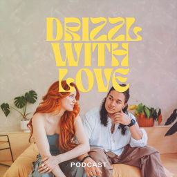Podcast thumbnail for DRIZZL with love