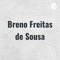 Podcast thumbnail for Breno Freitas de Sousa