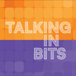 Podcast thumbnail for Talking In Bits