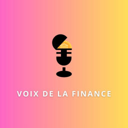 Podcast thumbnail for Voix de la Finance